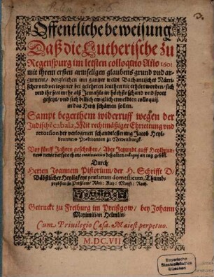 Offentliche Beweisung daß die Lutherische zu Regensburg im Colloquio anno 1601 sich in Schand und Spott gesetzt