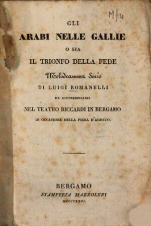 Gli arabi nelle Gallie o sia Il trionfo della fede : melodramma serio