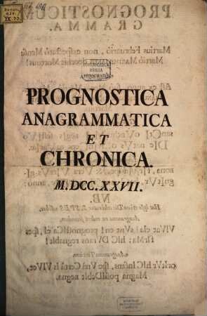 Prognostica Anagrammatica Et Chronica M.DCC.XXVII.