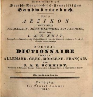 Neues vollständiges Deutsch-Neugriechisch-Französisches Handwörterbuch