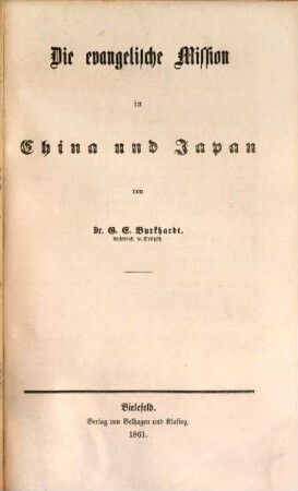 Kleine Missions-Bibliothek oder Land und Leute, Arbeiter und Arbeiten, Kämpfe und Siege, 3,3. Dritter Band, Asien ; Dritte Abt.: Die evangelische Mission in China und Japan