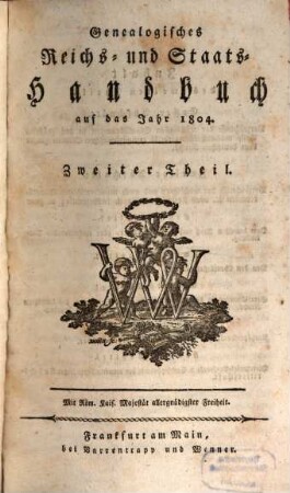 Genealogisches Reichs- und Staats-Handbuch : auf d. Jahr .... 1804, 2