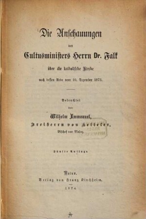 Die Anschauungen des Cultusministers Herrn Dr. Falk über die katholische Kirche : nach dessen Rede vom 10. Dezember 1873