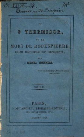 Le 9 thermidor, ou la mort de Robespierre : drame historique non représenté