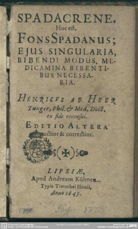 Spadacrene, hoc est Fons Spadanus : ejus singularia, bibendi modus, medicamina bibentibus necessaria