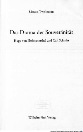 Das Drama der Souveränität : Hugo von Hofmannsthal und Carl Schmitt