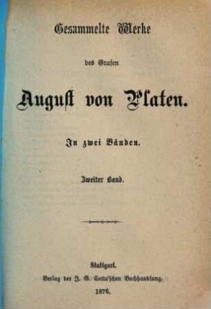 Gesammelte Werke des Grafen August von Platen : in zwei Bänden, 2
