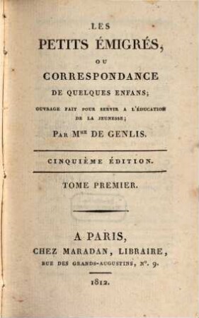 Les petits émigrés, ou correspondance de quelques enfans : ouvrage fait pour servir à l'éducation de la jeunesse, 1