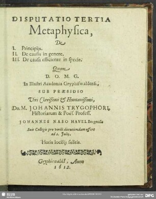Disputatio Tertia Metaphysica, I. Principiis. II. De causis in genere. III. De causa efficiente in specie