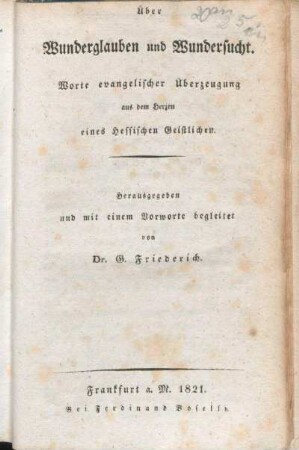 Über Wunderglauben und Wundersucht : Worte evangelischer Überzeugung aus dem Herzen eines Hessischen Geistlichen