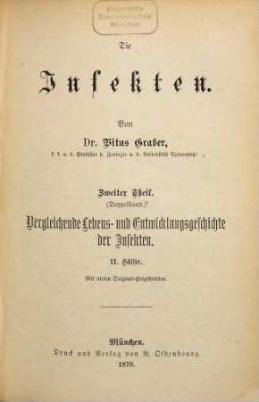 Die Insekten. 2,2, Vergleichende Lebens- und Entwicklungsgeschichte der Insekten ; 2