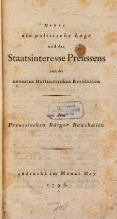 Ueber die politische Lage und das Staatsinteresse Preußens nach der neuesten Holländischen Revolution