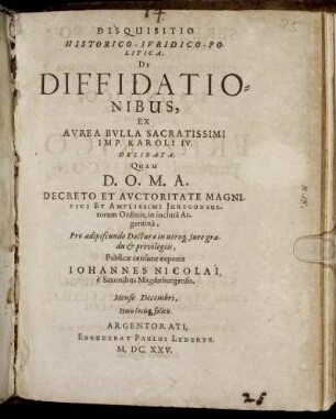 Disquisitio Historico-Iuridico-Politica, De Diffidationibus : Ex Aurea Bulla Sacratissimi Imp. Karoli IV. Delibata