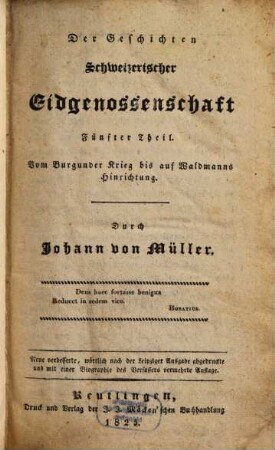 Der Geschichten schweizerischer Eidgenossenschaft ... Theil. 5, Vom Burgunder Krieg bis auf Waldmanns Hinrichtung