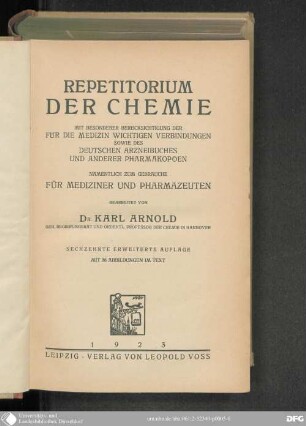 Repetitorium der Chemie : mit besonderer Berücksichtigung der für die Medizin wichtigen Verbindungen sowie des Deutschen Arzneibuches und anderer Pharmakopöen namentlich zum Gebrauche für Mediziner und Pharmazeuten