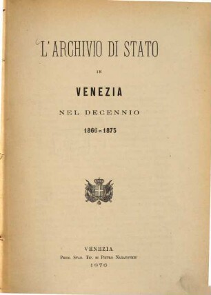 L'Archivio di Stato in Venezia nel decennio 1866 - 1875