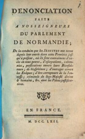 Denonciation faite a Nosseigneurs du Parlement de Normandie de la conduite d'Jesuites ...
