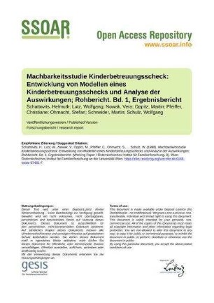Machbarkeitsstudie Kinderbetreuungsscheck: Entwicklung von Modellen eines Kinderbetreuungsschecks und Analyse der Auswirkungen; Rohbericht. Bd. 1, Ergebnisbericht