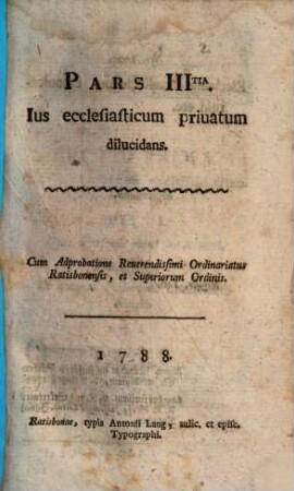 Bedae Aschenbrenner Benedictini Oberaltacensis Elementa Praelectionum canonicarum. 3, Ius ecclesiasticum priuatum dilucidans