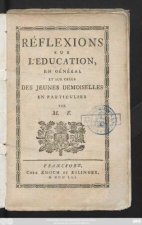 Réflexions Sur L'Education, En Général Et Sur Celle Des Jeunes Demoiselles En Particulier
