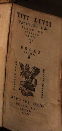 Titi Livii Patavini Latinae Historiae Principis Decas ..., 1. Decas Prima