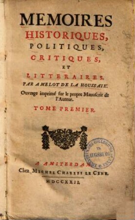 Mémoires historiques, politiques, critiques & litteraires : sur mscr. de l'auteur