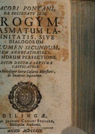 Iacobi Pontani de Societate Jesu, Progymnasmatum Latinitatis sive Dialogorum volumen ..., 2.. De Morum Perfectione