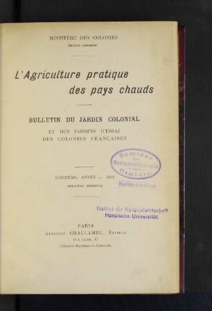 12.1912, Deuxième Semestre: L' agriculture pratique des pays chauds : revue mensuelle d'agronomie tropicale, cultures élevage, productions naturelles, végétales et animales