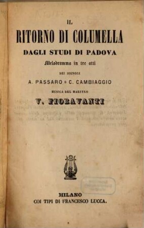 Il ritorno di Columella dagli studi di Padova : melodramma in tre atti