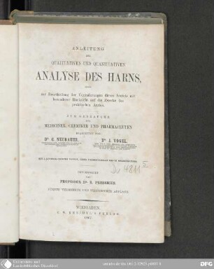 Anleitung zur qualitativen und quantitativen Analyse des Harns : sowie zur Beurtheilung der Veränderungen dieses Secrets mit besonderer Rücksicht auf die Zwecke des praktischen Arztes ; zum Gebrauche für Mediciner, Chemiker und Pharmaceuten