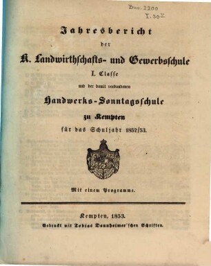 Jahresbericht über die Königliche Landwirthschafts- und Gewerbsschule in Kempten. 1852/53