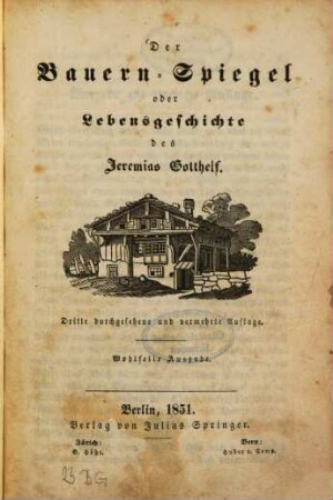 Der Bauern-Spiegel oder Lebensgeschichte des Jeremias Gotthelf