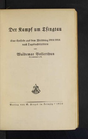 Der Kampf um Tsingtau : eine Episode aus dem Weltkrieg 1914/1918 nach Tagebuchblättern