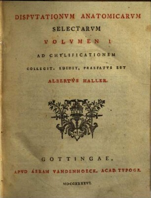 Disputationum anatomicarum selectarum volumen .... I, Ad chylificationem