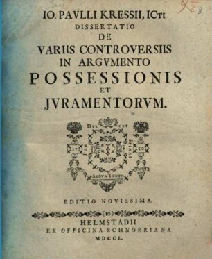 Diss. inaug. iur. de variis controversiis in argumento possessionis et iuramentorum