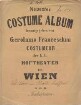 Kostümbilder aus "Costume Album": K.K. Hoftheater in Wien (hrsg. von Gerlamo Franceschini)