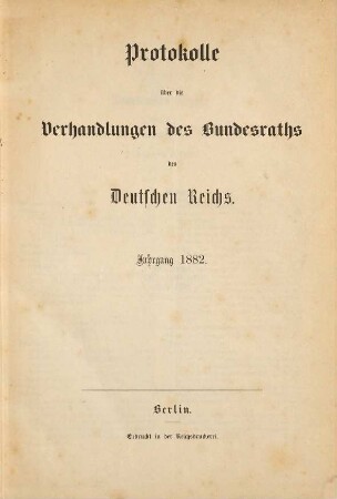 Protokolle über die Verhandlungen des Bundesrats des Deutschen Reichs. 1882