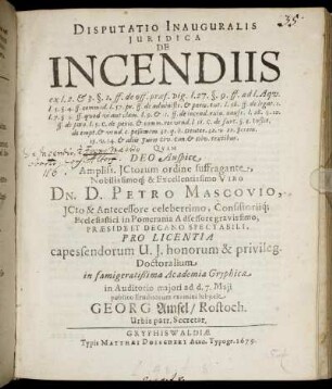 Disputatio Inauguralis Iuridica De Incendiis ex l. 2. & 3. §. 1. ff. de off. praef. vig. l. 27. §. 9. ff. ad l. Aqu. ...