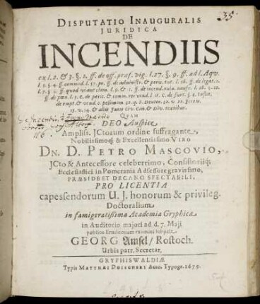 Disputatio Inauguralis Iuridica De Incendiis ex l. 2. & 3. §. 1. ff. de off. praef. vig. l. 27. §. 9. ff. ad l. Aqu. ...