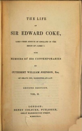 The life of Sir Edward Coke, Lord Chief Justice of England in the Reign of James I : With Memoirs of his Contemporaries. 2