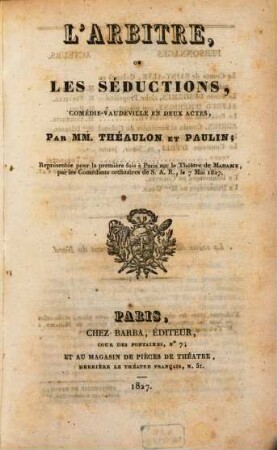 L' arbitre ou les séductions : comédie-vaudeville en deux actes