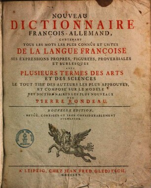 Nouveau dictionnaire françois-allemand : contenant tous les mots les plus connus & usités de la langue Françoise ...