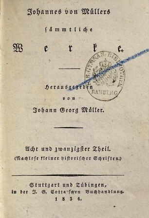 Johannes von Müllers sämmtliche Werke, 28. Nachlese kleiner historischer Schriften