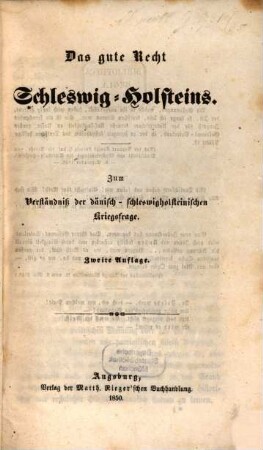Das gute Recht Schleswig-Holsteins : Zum Verständnis der dänisch-schleswigholsteinischen Kriegsfrage