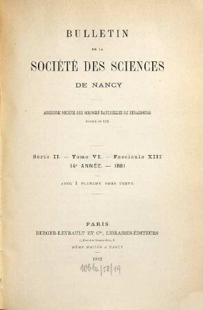 Bulletin de la Société des Sciences de Nancy. 6. 1881/83 = année 14/16