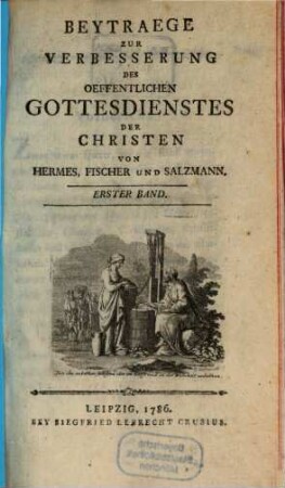Beytraege zur Verbesserung des oeffentlichen Gottesdienstes der Christen, 1,1