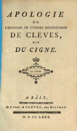 Apologie De L'Histoire De L'Ordre Héréditaire De Cléves, Dit Du Cigne