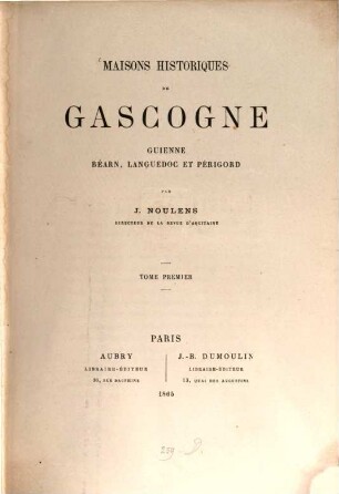 Maisons historiques de Gascogne, Guienne, Beárn, Languedoc et Peŕigord, I