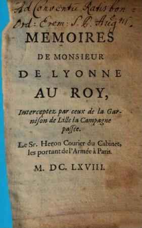 Memoires De Monsieur De Lyonne au Roy : Interceptez par ceux de la Garnison de Lille la Campagne passée