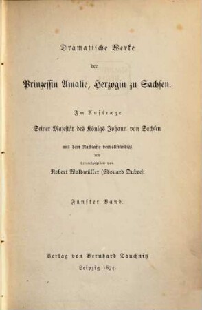Dramatische Werke der Prinzessin Amalie, Herzogin zu Sachsen, 5